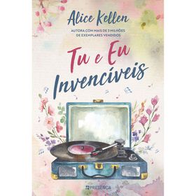 Tu e Eu, Invenc&iacute;veis de Alice Kellen