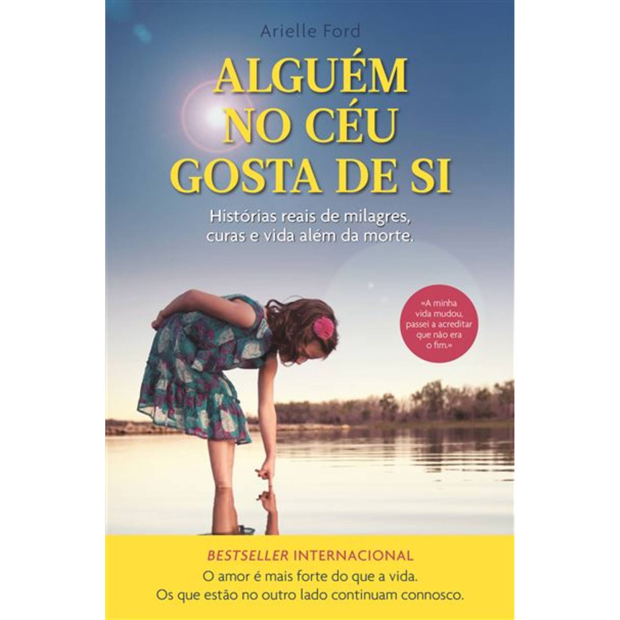 Algu&eacute;m no C&eacute;u Gosta de Si de Arielle Ford