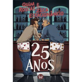 Quim Roscas & Zeca Estacion&acirc;ncio - 25 Anos