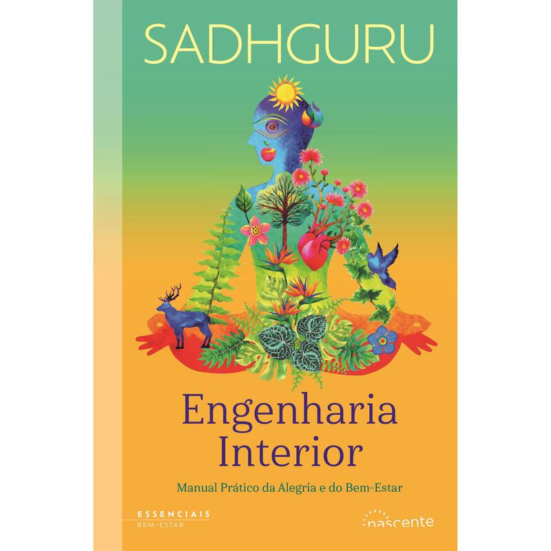 Engenharia Interior - Manual Prático da Alegria e do Bem-estar de Sadhguru