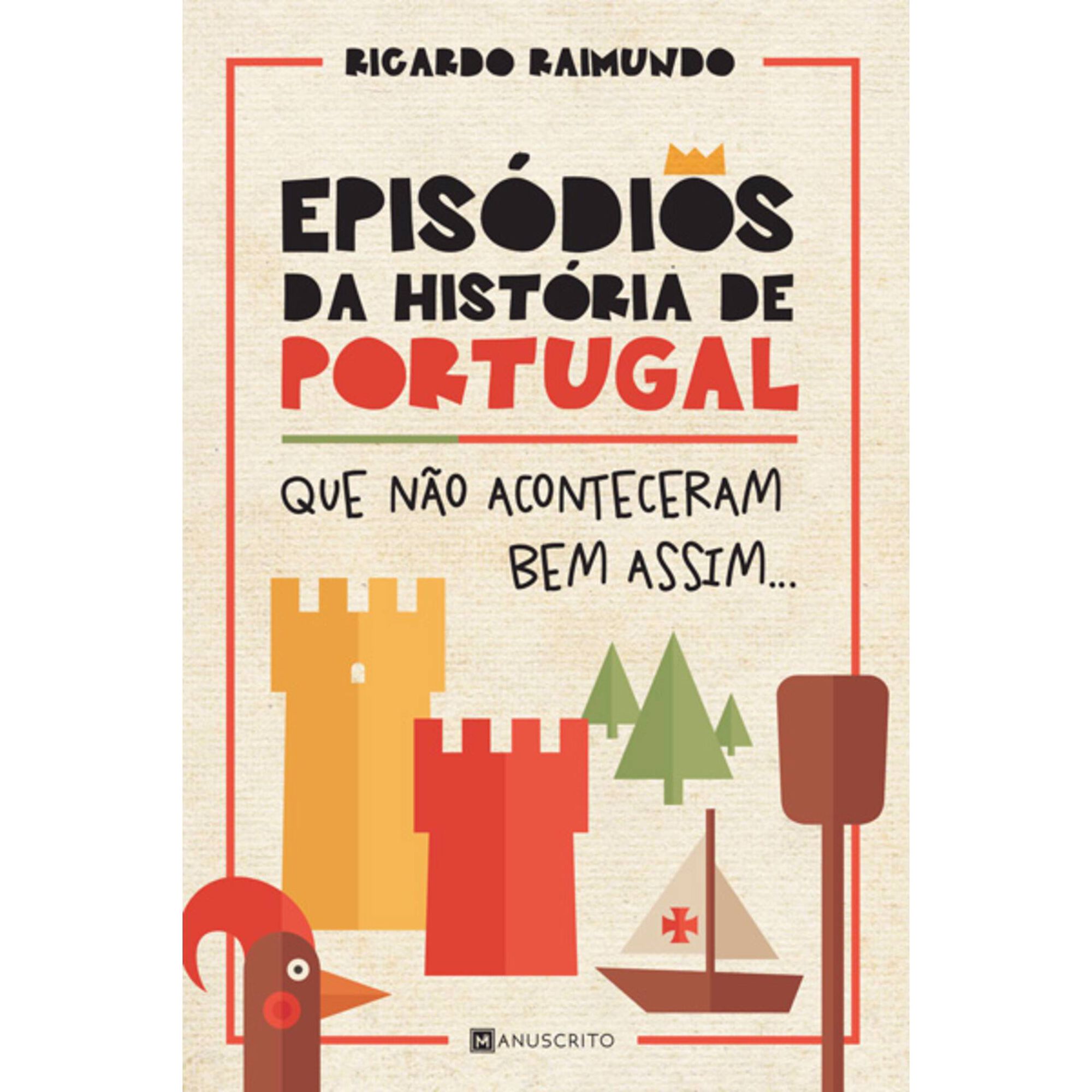 Episódios da História de Portugal que Não Aconteceram Bem Assim…