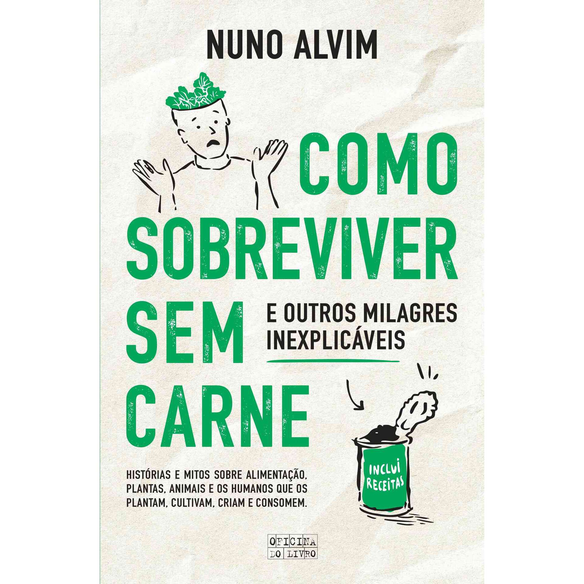 Como Sobreviver sem Carne e Outros Milagres Inexplic&aacute;veis de Nuno Alvim