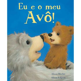 Eu e o meu Av&ocirc;! de Alison Ritchie