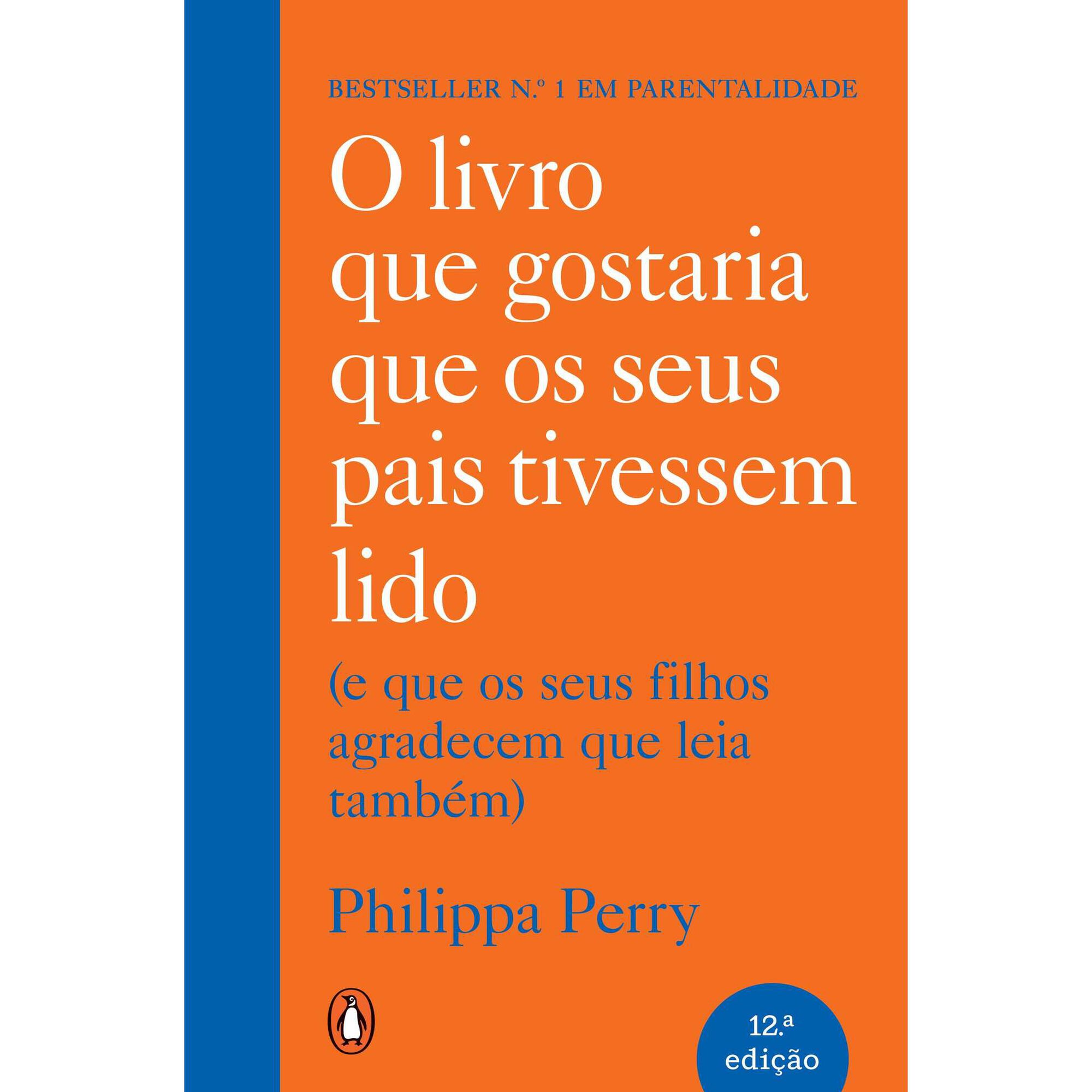 O Livro que Gostaria que os seus Pais Tivessem Lido de Philippa Perry