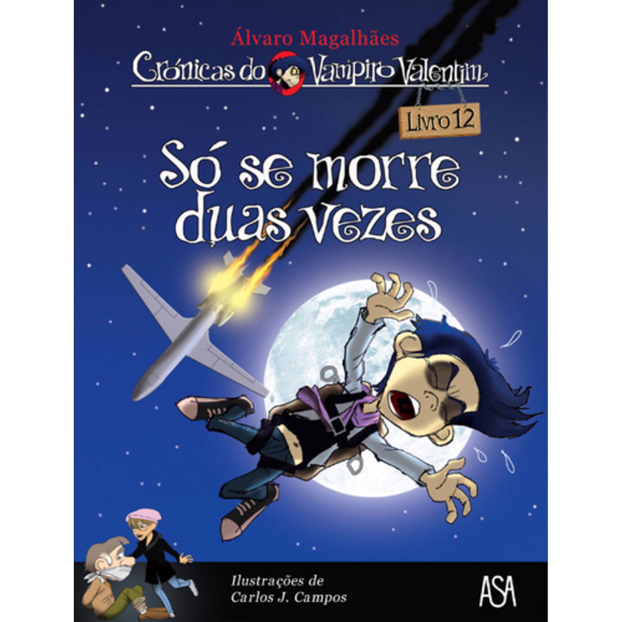 Cr&oacute;nicas do Vampiro Valentim N&ordm; 12 - S&oacute; Se Morre Duas Vezes de &Aacute;lvaro Magalh&atilde;es
