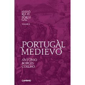 Hist&oacute;ria de Portugal (Volume II) - Portugal Medievo de Ant&oacute;nio Borges Coelho