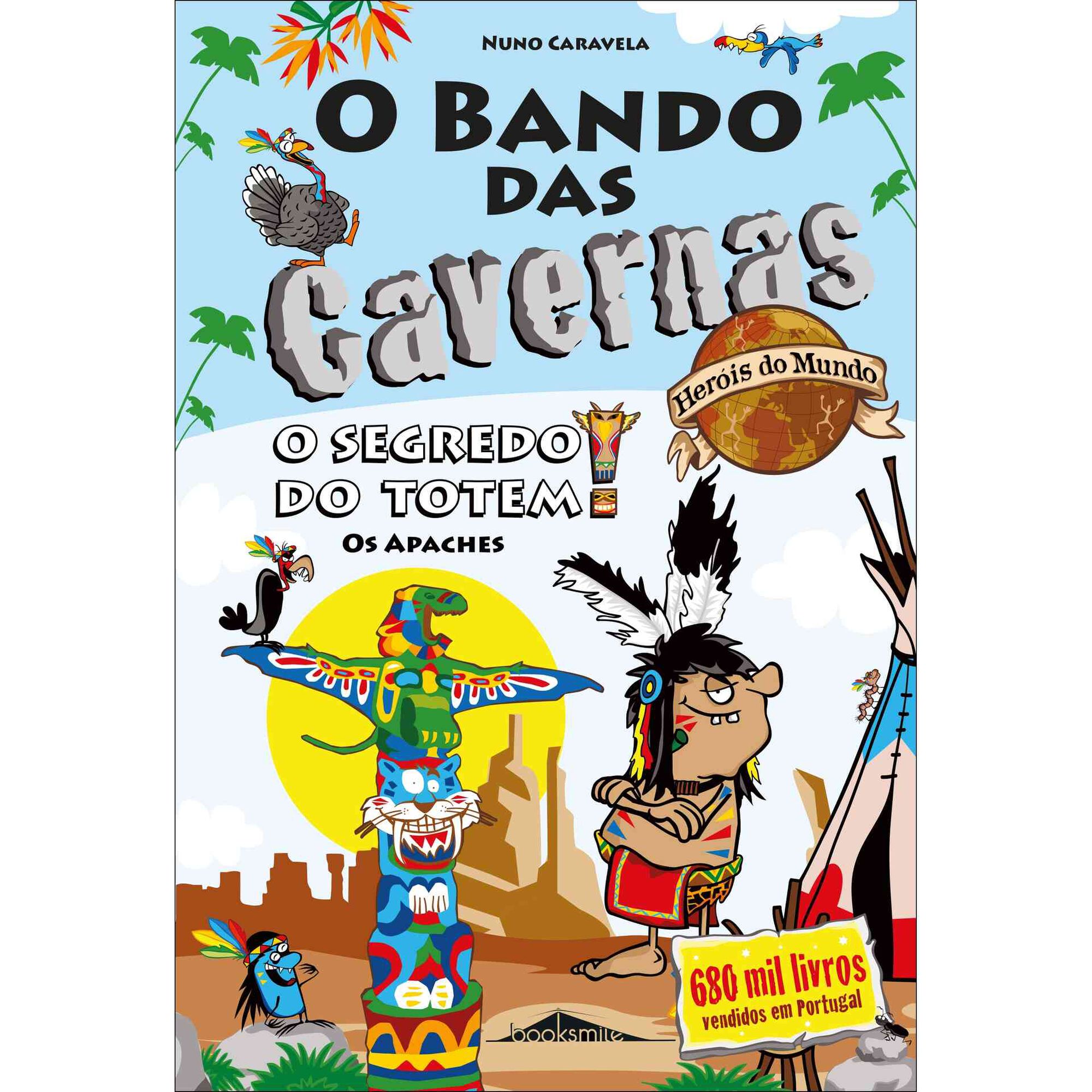 O Bando das Cavernas Heróis do Mundo Nº 6 - O Segredo do Totem! Os Apaches