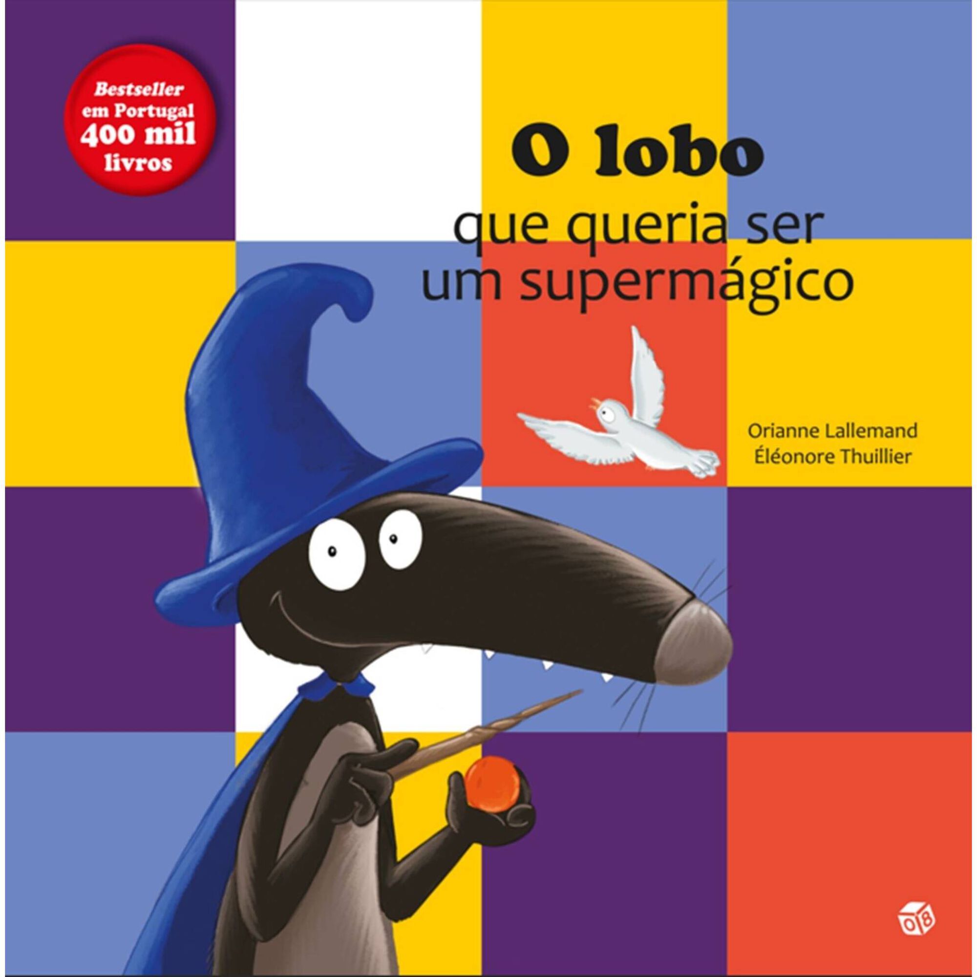 O Lobo que Queria Ser um Superm&aacute;gico de Orianne Lallemand