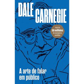 A Arte de Falar em P&uacute;blico de Dale Carnegie