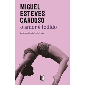 O Amor &eacute; Fodido de Miguel Esteves Cardoso