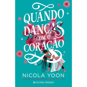 Quando Dan&ccedil;as com o Cora&ccedil;&atilde;o de Nicola Yoon