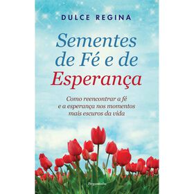 Sementes de F&eacute; e de Esperan&ccedil;a de Dulce Regina