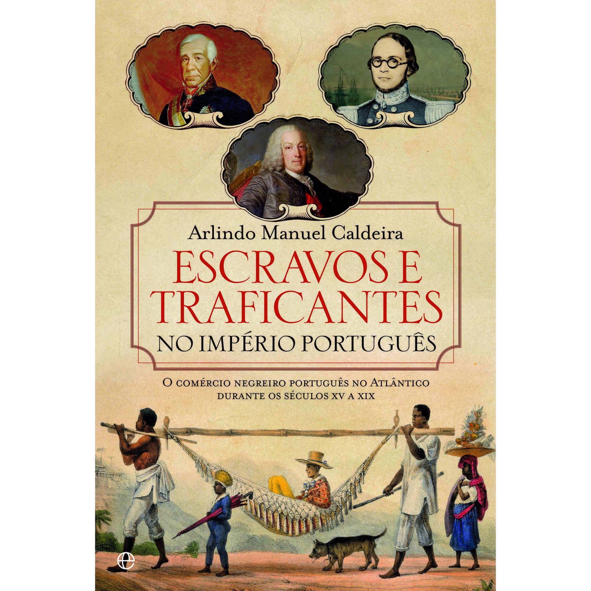 Escravos e Traficantes no Império Português