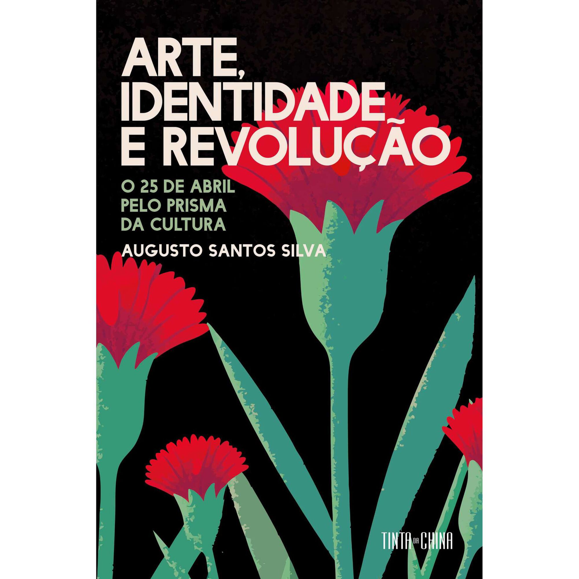 Arte, Identidade e Revolu&ccedil;&atilde;o de Augusto Santos Silva
