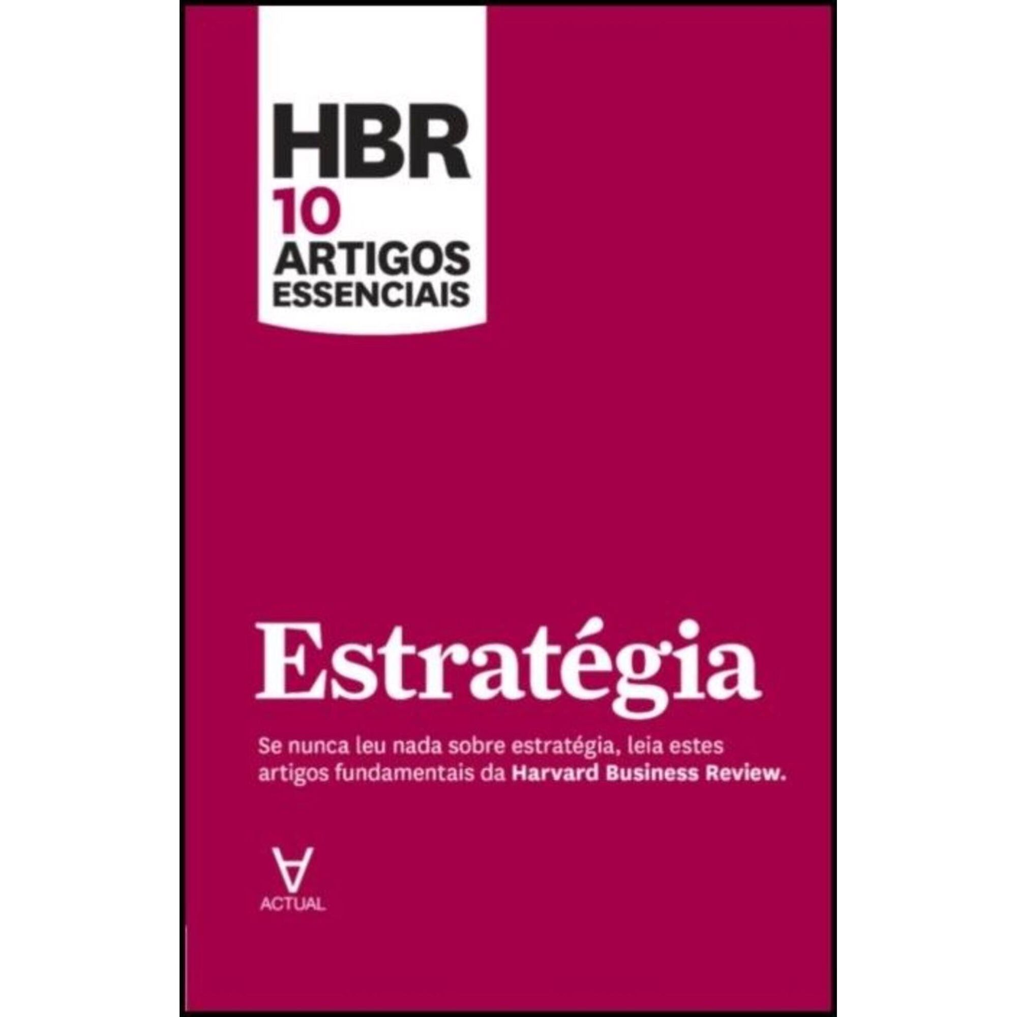 HBR 10 Artigos Essenciais - Estrat&eacute;gia de Michael E. Porter