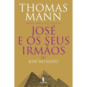 Jos&eacute; e os Seus Irm&atilde;os III - Jos&eacute; no Egito de Thomas Mann