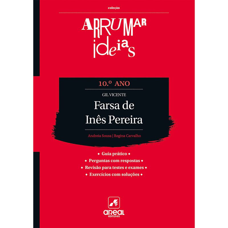 Arrumar Ideias - Farsa de Inês Pereira - Gil Vicente - 10.º Ano de Areal Editores