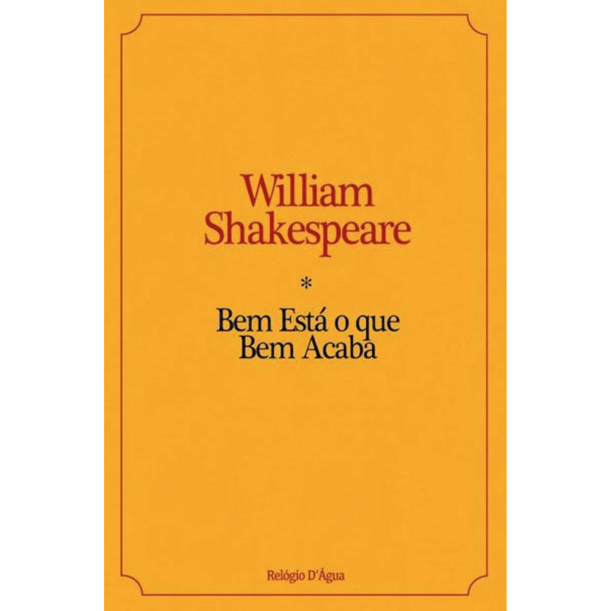 Bem Est&aacute; o que Bem Acaba de William Shakespeare