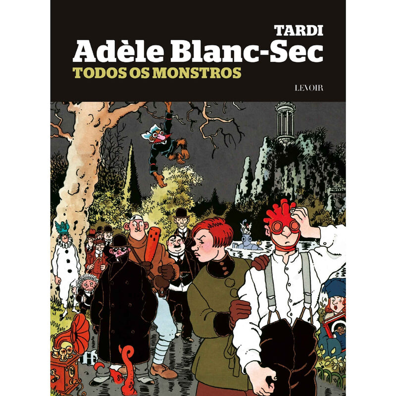 Adèle Blanc-Sec - Todos os Monstros de Jacques Tardi