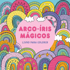 Arco-&Iacute;ris M&aacute;gicos - Livro para Colorir