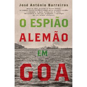 O Espi&atilde;o Alem&atilde;o em Goa de Jos&eacute; Ant&oacute;nio Barreiros