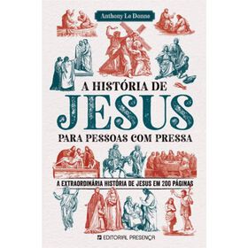 A Hist&oacute;ria de Jesus para Pessoas com Pressa de Anthony Le Donne