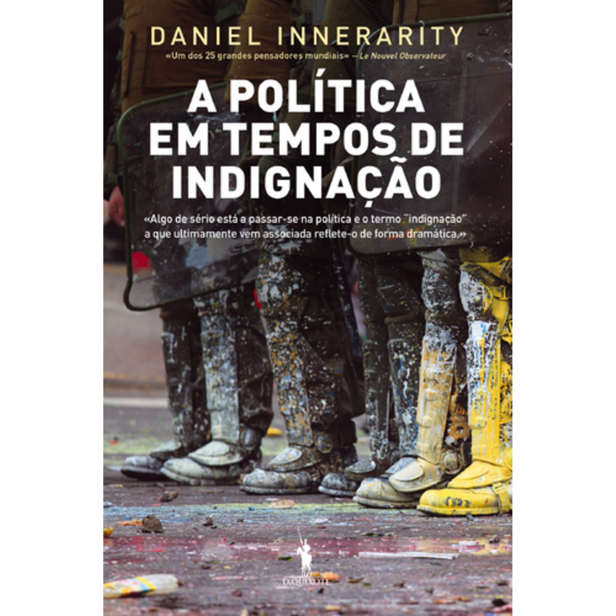 A Pol&iacute;tica em Tempos de Indigna&ccedil;&atilde;o de Daniel Innerarity