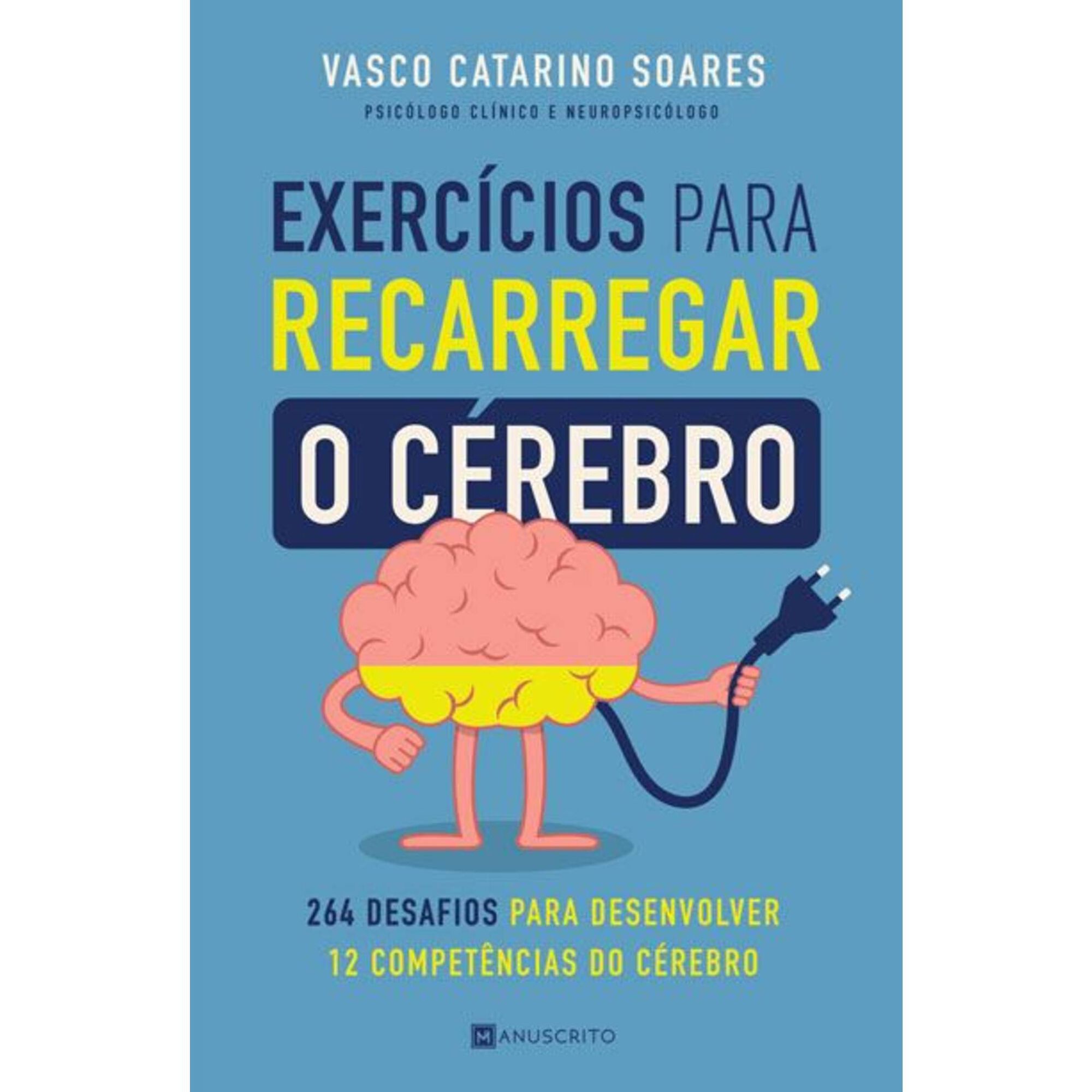 Exercícios para Recarregar o Cérebro Exercícios para Recarregar o Cérebro
