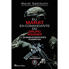 Eu, Marat, Ex-Comandante do Grupo Wagner de Marat Gabidullin