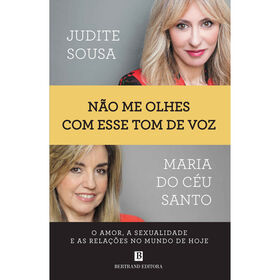 N&atilde;o Me Olhes com Esse Tom de Voz de Judite Sousa e Maria do C&eacute;u Santo
