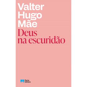 Deus na Escurid&atilde;o de Valter Hugo M&atilde;e