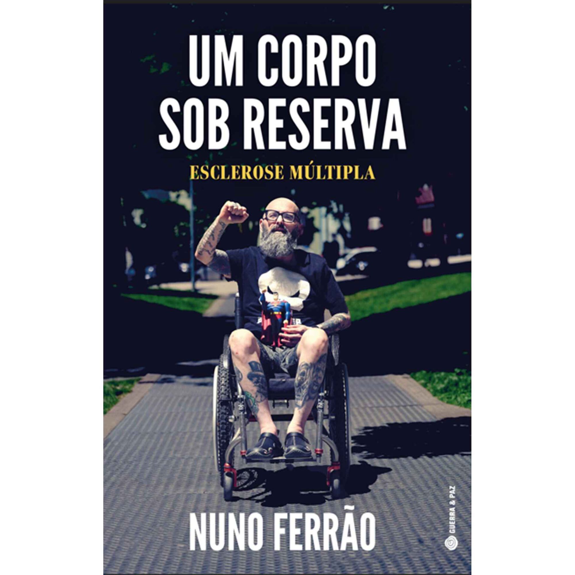 Um Corpo Sob Reserva - Esclerose M&uacute;ltipla de Nuno Ferr&atilde;o