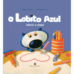 O Lobito Azul Adora o Pap&aacute; de Daniel Picouly e Fr&eacute;d&eacute;ric Pillot