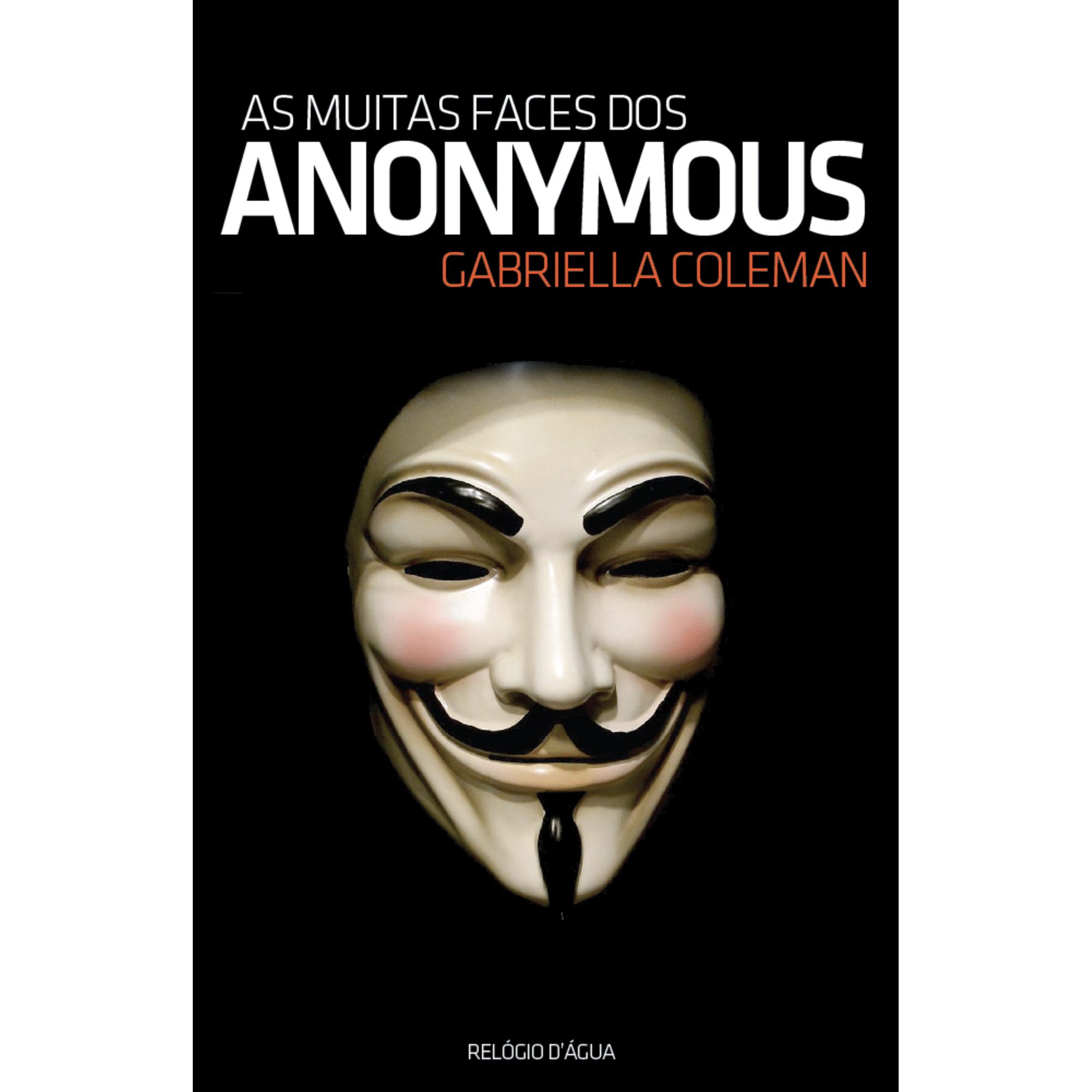 As Muitas Faces dos Anonymous de Gabriella Coleman