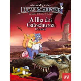 Lucas Scarpone - A Ilha dos Gatossauros (1&ordf; Parte) de Carlos J. Campos