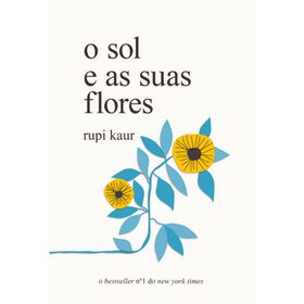 O Sol e as suas Flores de Rupi Kaur