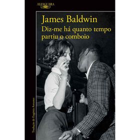 Diz-me H&aacute; Quanto Tempo Partiu o Comboio de James Baldwin