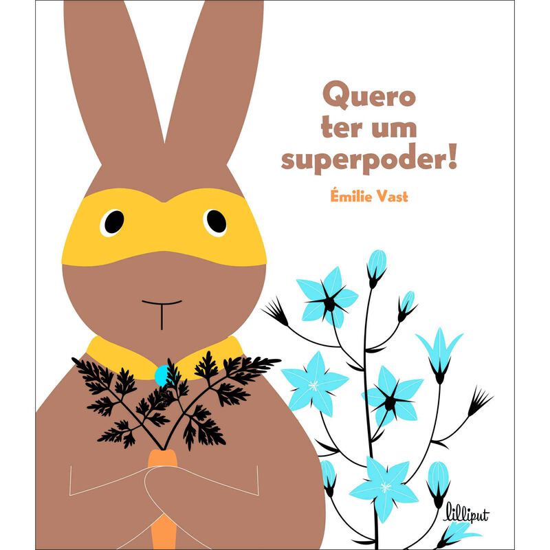 Quero Ter um Superpoder! de Émilie Vast