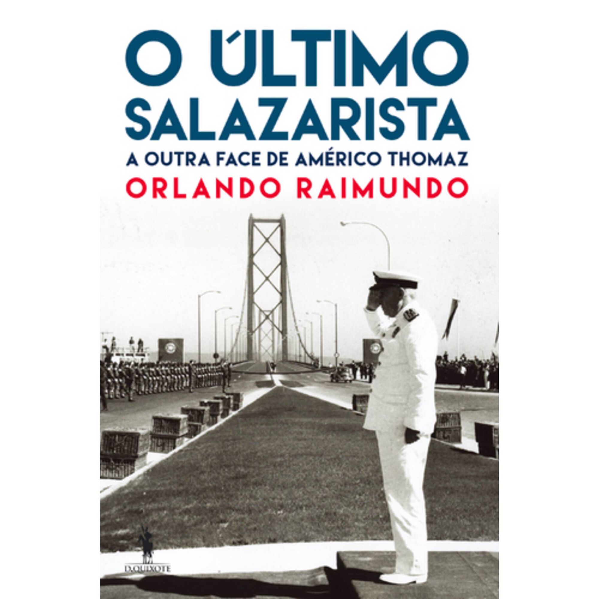 O &Uacute;ltimo Salazarista de Orlando Raimundo