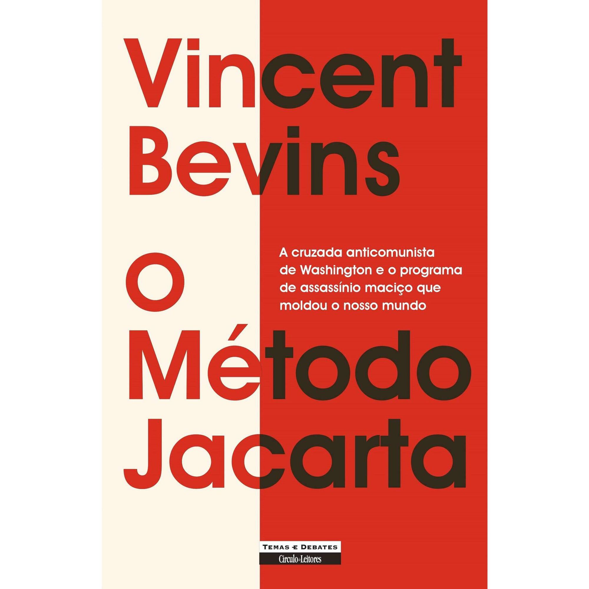 O M&eacute;todo Jacarta de Vincent Bevins