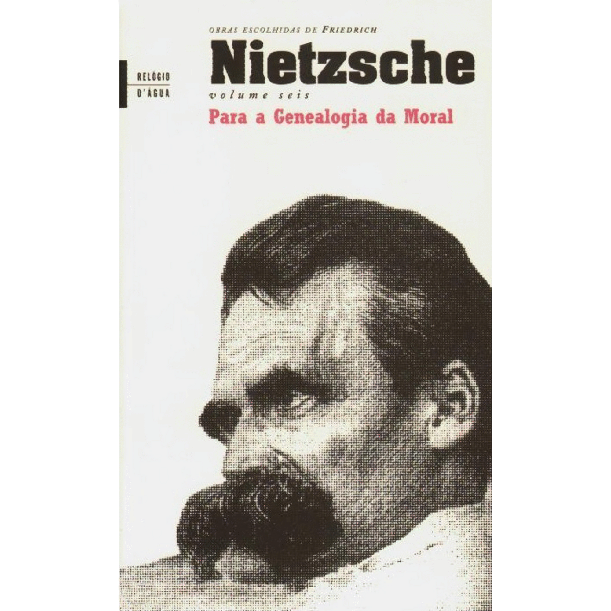 Para a Genealogia da Moral (Volume 6) de Friedrich Nietzsche