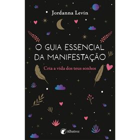 O Guia Essencial da Manifesta&ccedil;&atilde;o de Jordanna Levin