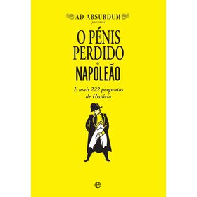O P&eacute;nis Perdido de Napole&atilde;o de Ad Absurdum