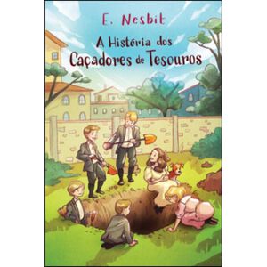 A História dos Caçadores de Tesouros de E. Nesbit