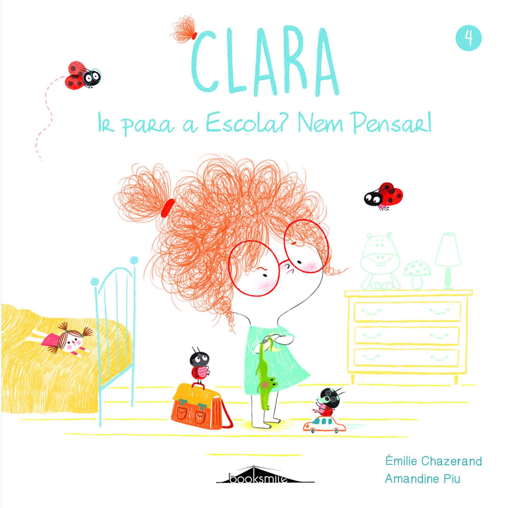 Clara Nº 4 - Ir para a Escola? Nem Pensar!