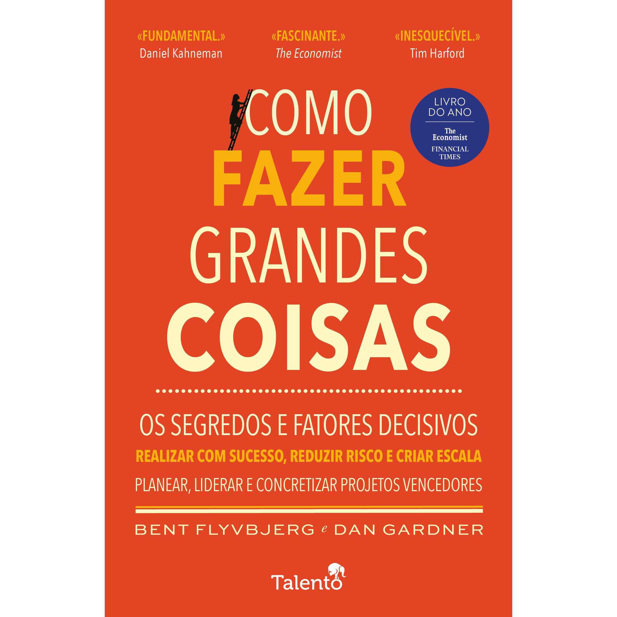 Como Fazer Grandes Coisas - Os Segredos e Fatores Decisivos