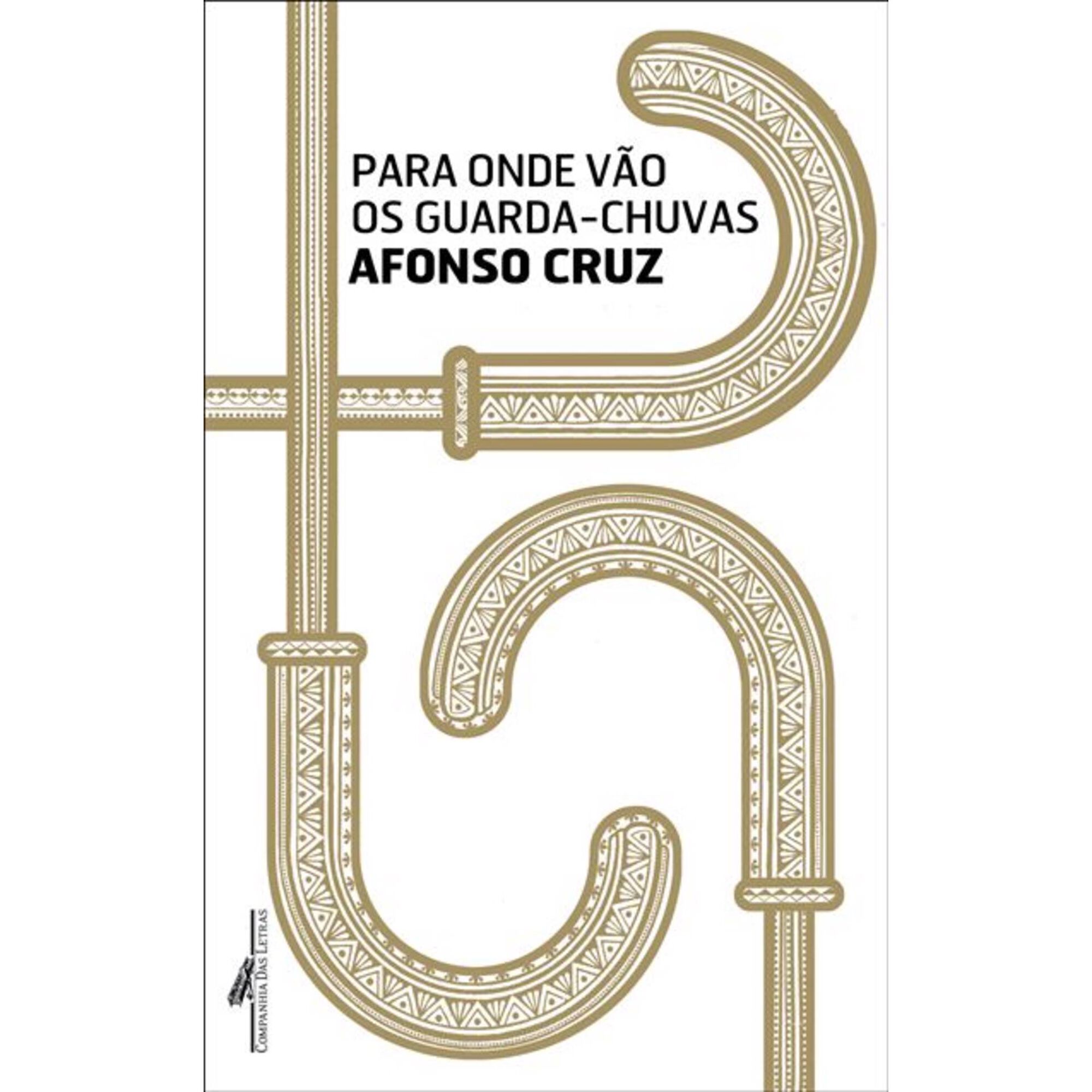 Para Onde V&atilde;o os Guarda-Chuvas de Afonso Cruz