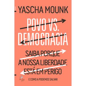 Povo vs. Democracia de Yascha Mounk