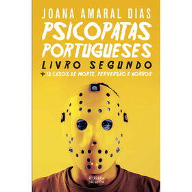 Psicopatas Portugueses - Livro Segundo de Joana Amaral Dias