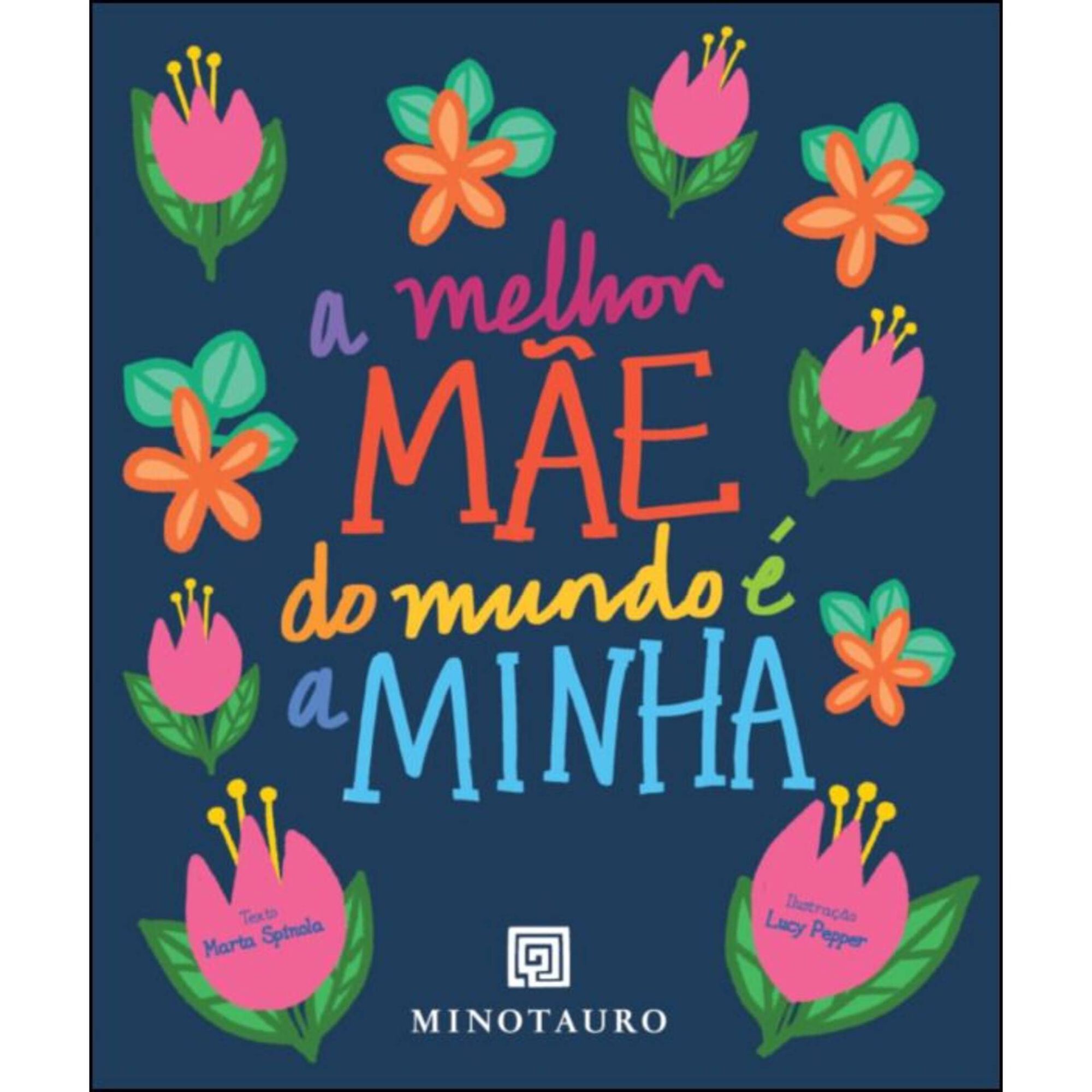A Melhor M&atilde;e do Mundo &eacute; a Minha de Marta Sp&iacute;nola
